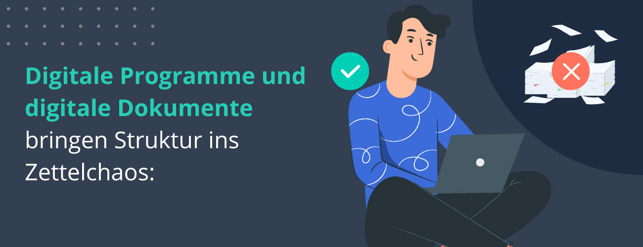 Digitale Programme und digitale Dokumente bringen Struktur ins Zettelchaos:&nbsp;