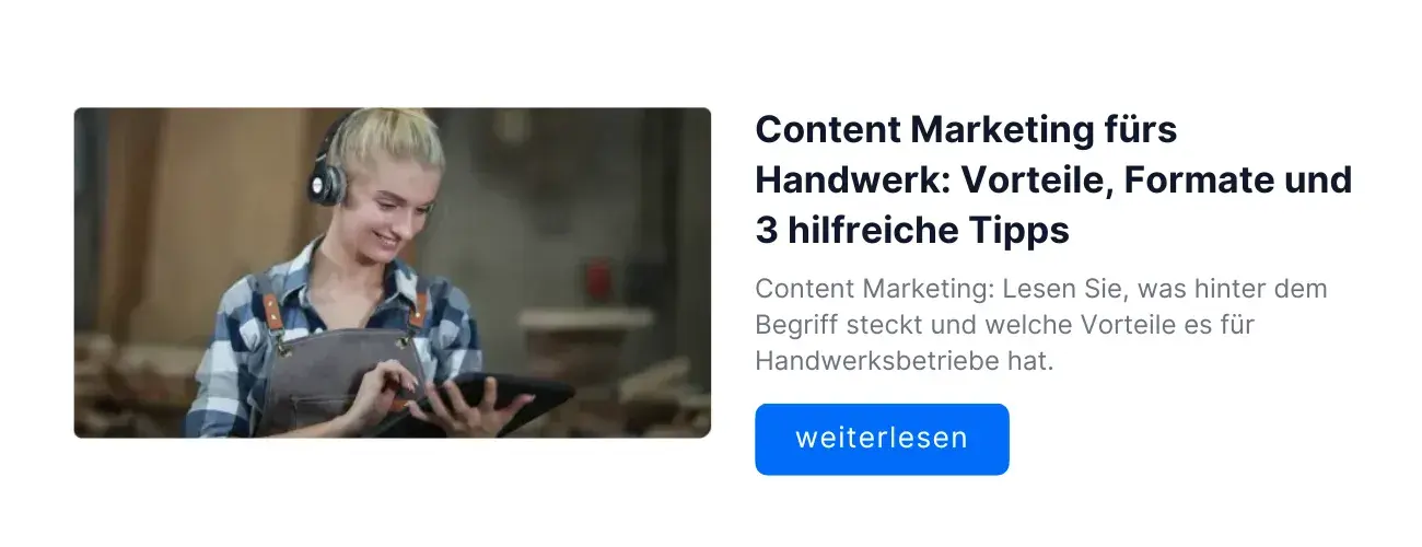 Content Marketing fürs Handwerk: Vorteile, Formate und 3 hilfreiche Tipps