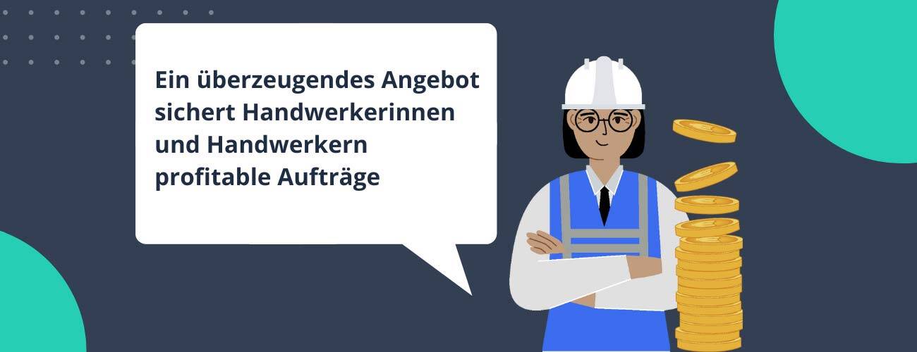 Ein überzeugendes Angebot sichert Handwerkerinnen und Handwerkern profitable Aufträge.