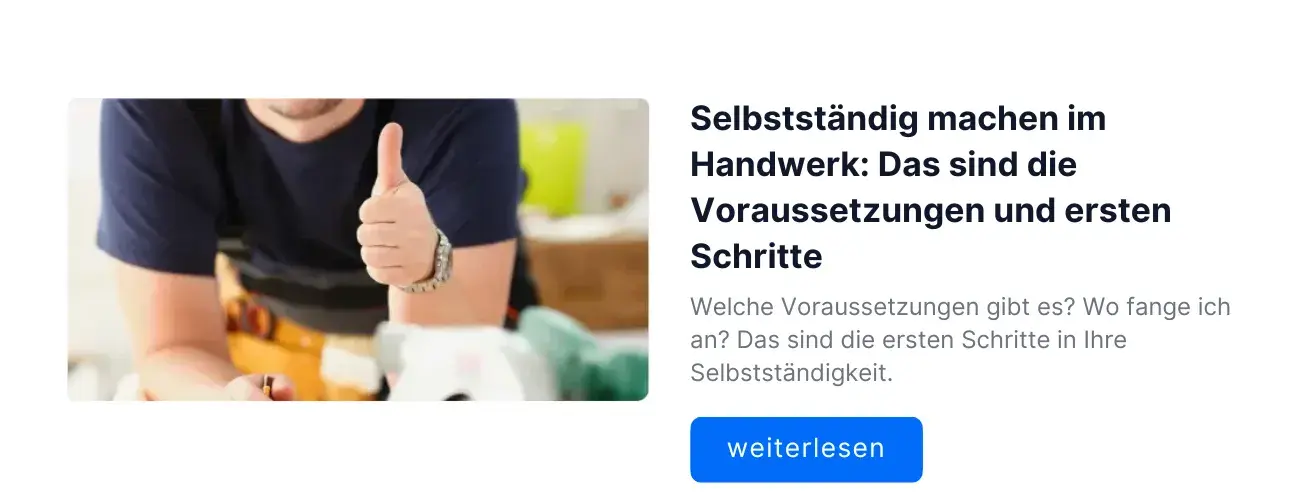 Selbstständig machen im Handwerk: Das sind die Voraussetzungen und ersten Schritte.